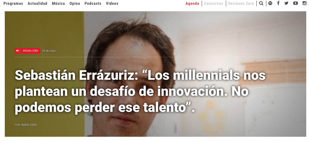 Sebastián Errázuriz. “Los millenials nos plantean un desafío de innovación. No podemos perder ese talento”, Radio Zero ¡Ver más acá! + link:
